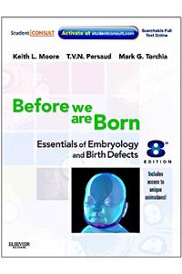Before We Are Born: Essentials of Embryology and Birth Defects with Student Consult Online Access