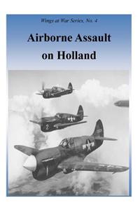 Airborne Assault on Holland