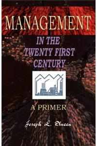 Management in the Twenty First Century
