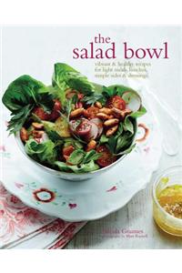 The Salad Bowl: Vibrant & Healthy Recipes for Light Meals, Lunches, Simple Sides & Dressings