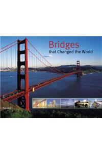 Bridges That Changed the World