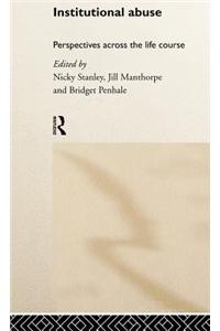 Institutional Abuse: Perspectives Across the Life Course