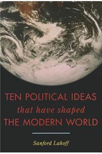 Ten Political Ideas That Have Shaped the Modern World