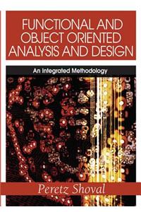 Functional and Object Oriented Analysis and Design: An Integrated Methodology