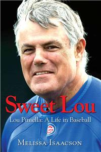 Sweet Lou: Lou Piniella: A Life in Baseball