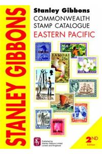 Stanley Gibbons Commonwealth Stamp Catalogue Eastern Pacific: Including Cook Islands, Aitutaki, Penrhyn Island, Niue, Pitcairn Islands and Samoa