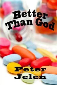 Better Than God