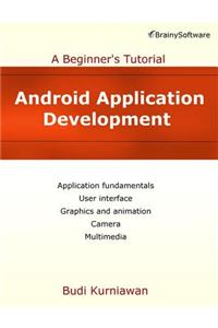 Android Application Development: A Beginner's Tutorial