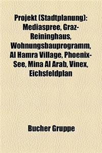 Projekt (Stadtplanung): Gartenstadt, Projekt (Raumordnung), Projekt (Stadtentwicklung), Projekt (Stadtebau)
