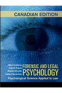 Forensic and Legal Psychology: Canadian Edition: Psychological Science Applied to Law