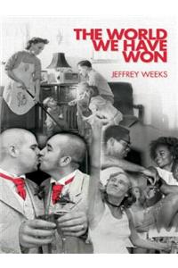 The World We Have Won: The Remaking of Erotic and Intimate Life