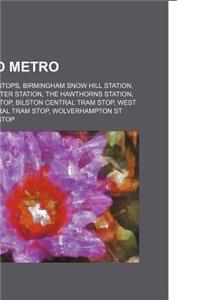 Midland Metro: Midland Metro Stops, Birmingham Snow Hill Station, Jewellery Quarter Station, the Hawthorns Station, St Paul's Tram St