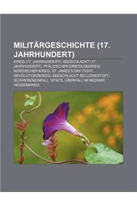 Militargeschichte (17. Jahrhundert): Krieg (17. Jahrhundert), Seeschlacht (17. Jahrhundert), Pfalzischer Erbfolgekrieg, Nordischer Krieg