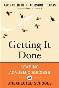 Getting It Done: Leading Academic Success in Unexpected Schools
