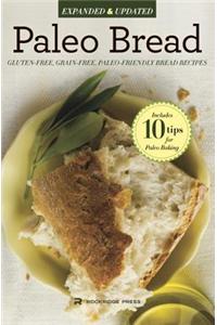 Paleo Bread: Gluten-Free, Grain-Free, Paleo-Friendly Bread Recipes