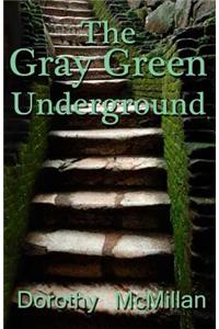 The Gray Green Underground
