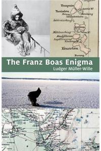 The Franz Boas Enigma: Inuit, Arctic, and Sciences
