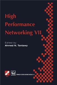 High Performance Networking VII: Ifip Tc6 Seventh International Conference on High Performance Networks (Hpn 97), 28th April 2nd May 1997, White Plain
