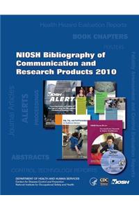 Niosh Bibliography of Communication and Research Products: 2010