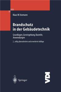 Brandschutz in Der Gebaudetechnik: Grundlagen Gesetzgebung Bauteile Anwendungen