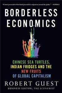 Borderless Economics: Chinese Sea Turtles, Indian Fridges and the New Fruits of Global Capitalism