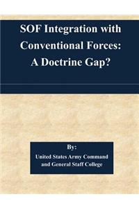 Sof Integration with Conventional Forces: A Doctrine Gap?