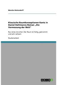 Klassische Raumkonzeptionen Kants in Daniel Kehlmanns Roman Die Vermessung Der Welt