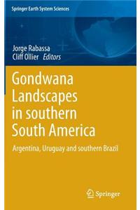 Gondwana Landscapes in Southern South America
