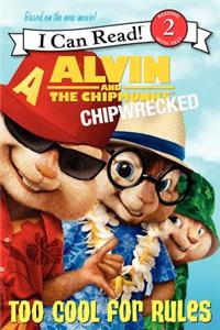 Alvin and the Chipmunks: Chipwrecked: Too Cool for Rules