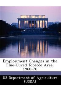 Employment Changes in the Flue-Cured Tobacco Area, 1960-70
