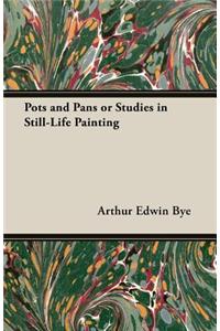 Pots And Pans Or Studies In Still-Life Painting