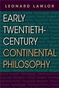 Early Twentieth-Century Continental Philosophy