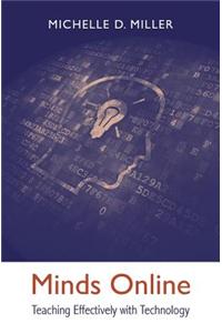 Minds Online: Teaching Effectively with Technology
