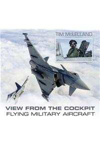 View from the Cockpit: Flying Military Aircraft