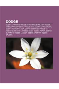 Dodge: Dodge Charger, Dodge Dart, Dodge Polara, Dodge Viper, Dodge D-Serie, Dodge RAM, Dodge Challenger, Dodge Power Wagon, D