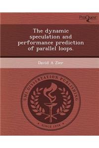 The Dynamic Speculation and Performance Prediction of Parallel Loops.