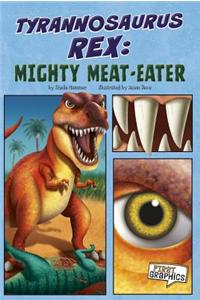 Tyrannosaurus Rex: Mighty Meat-Eater