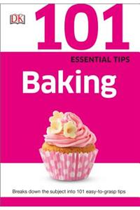 101 Essential Tips: Baking
