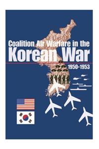Coalition Air Warfare in the Korean War 1950-1953