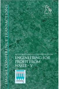 Engineering for Profit from Waste V