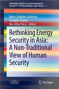 Rethinking Energy Security in Asia: a Non-traditional View of Human Security