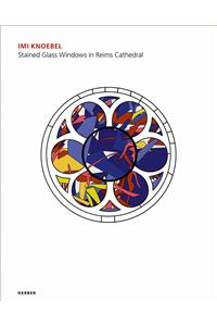 IMI Knoebel: Stained Glass Windows in Reims Cathedral