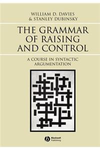 Grammar of Raising and Control: A Course in Syntactic Argumentation