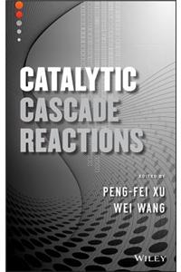 Catalytic Cascade Reactions