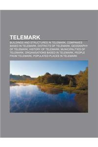 Telemark: Buildings and Structures in Telemark, Companies Based in Telemark, Districts of Telemark, Geography of Telemark, Histo