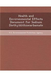 Health and Environmental Effects Document for Sodium Diethyldithiocarbamate