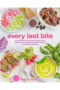 Every Last Bite: Over 400 Paleo, AIP, Keto & Allergen-Friendly Recipes, Complete with Diet Guides & Customized Monthly Plans