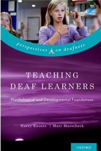 Teaching Deaf Learners: Psychological and Developmental Foundations