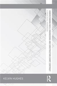 Understanding Nec3: Engineering and Construction Short Contract: A Practical Handbook