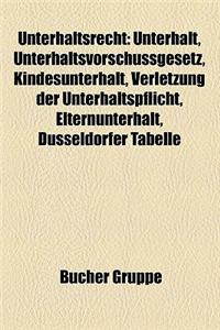 Unterhaltsrecht: Unterhalt, Unterhaltsvorschussgesetz, Kindesunterhalt, Verletzung Der Unterhaltspflicht, Elternunterhalt, Dusseldorfer
